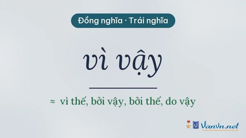 từ đồng nghĩa, trái nghĩa với vì vậy