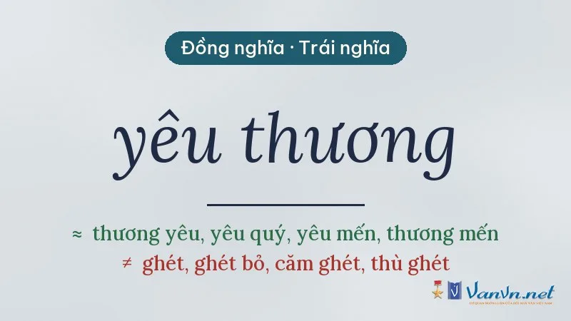 từ đồng nghĩa, trái nghĩa với yêu thương