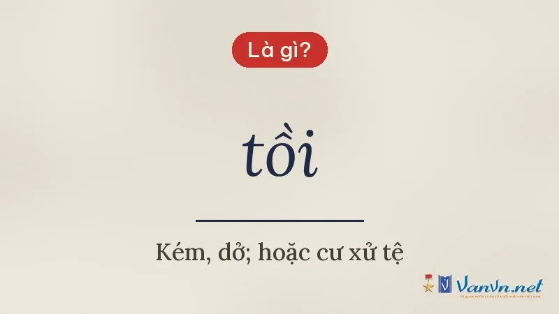 tồi là gì