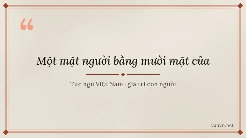 tục ngữ Một mặt người bằng mười mặt của