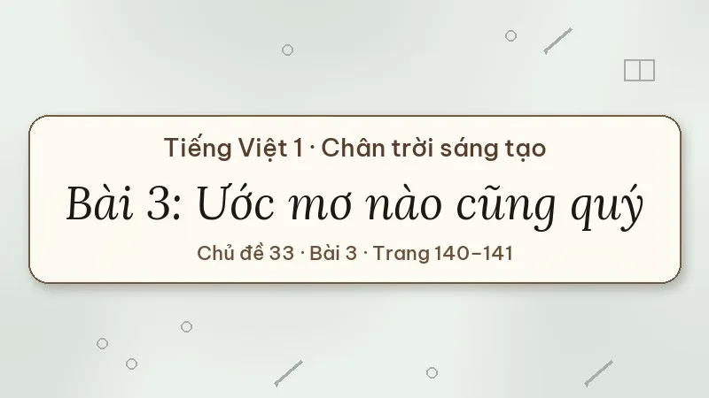 ước mơ nào cũng quý lớp 1 chân trời sáng tạo