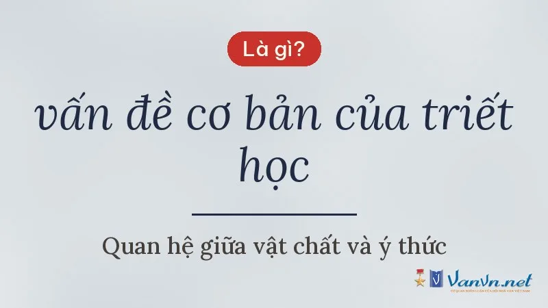 vấn đề cơ bản của triết học là gì