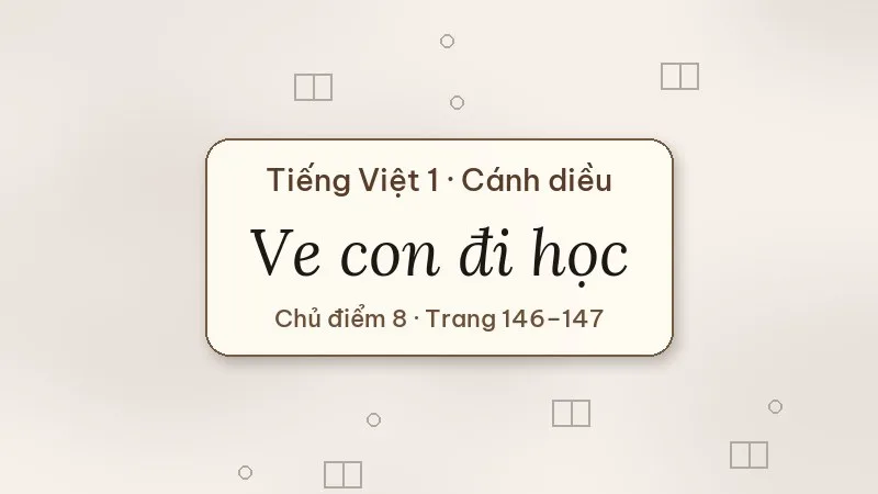 ve con đi học tiếng việt lớp 1 cánh diều