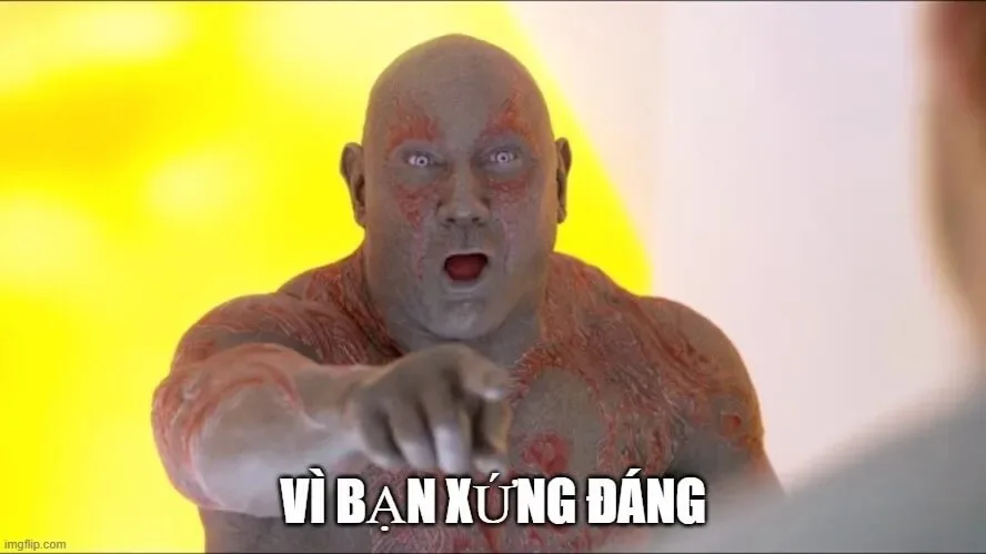 ảnh chế vì bạn xứng đáng