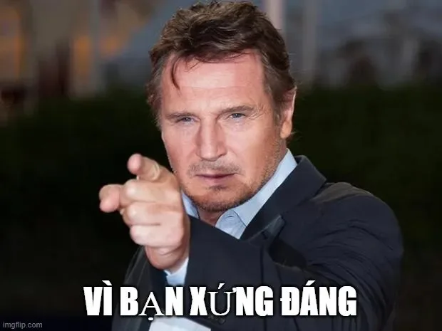 ảnh chế vì bạn xứng đáng