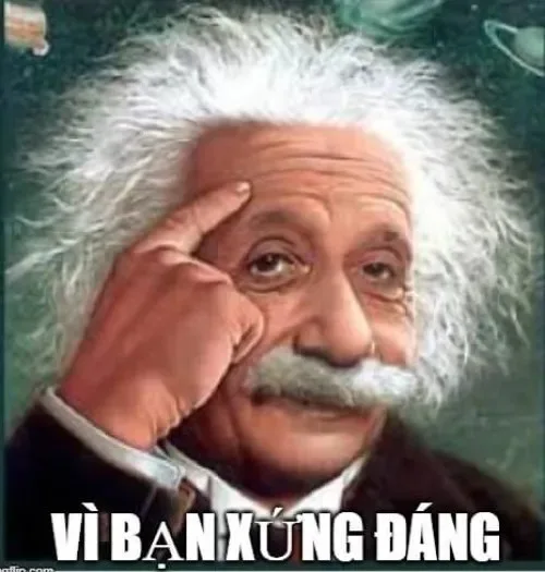 ảnh chế vì bạn xứng đáng
