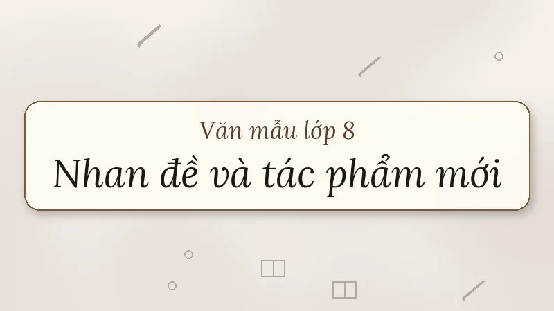 viết một nhan đề và sáng tạo một tác phẩm mới