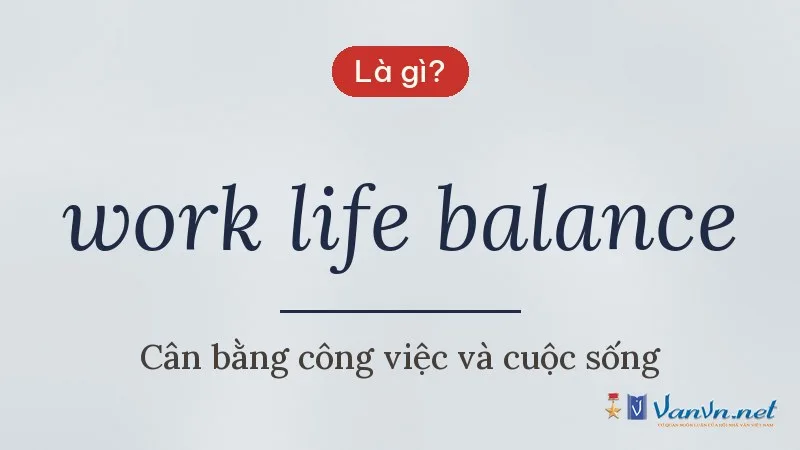work life balance là gì