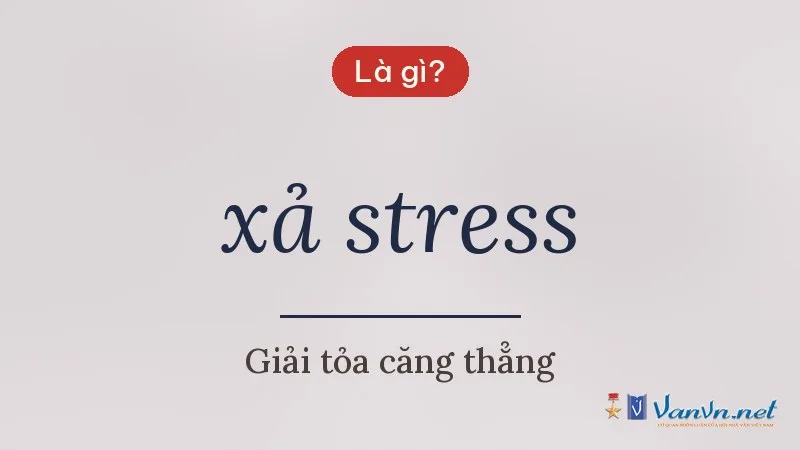 xả stress là gì