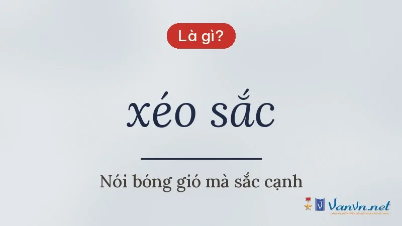 xéo sắc là gì