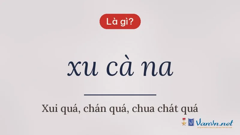 xu cà na là gì