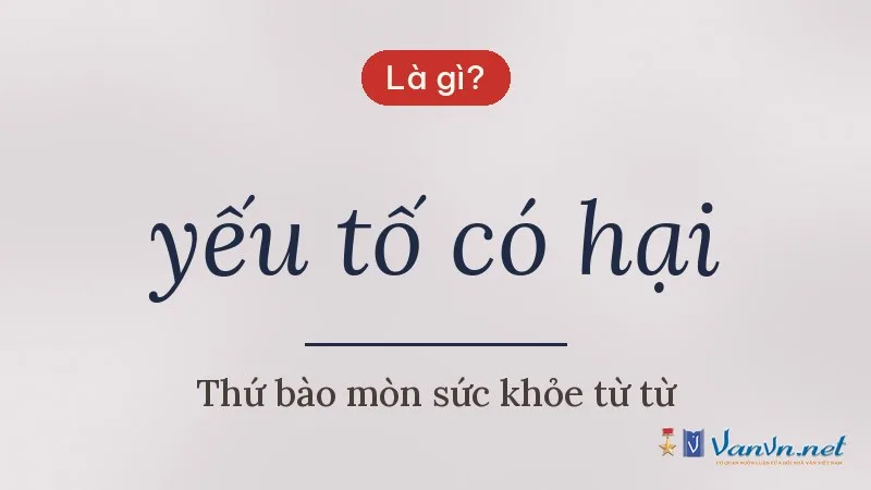 yếu tố có hại là gì